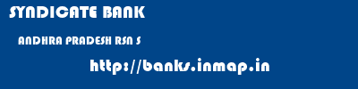 SYNDICATE BANK  ANDHRA PRADESH RSN S    banks information 